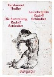 Ferdinand Hodler - Die Sammlung Rudolf Schindler