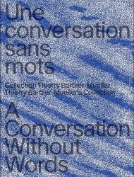 A Conversation Without Words - Thierry Barbier-Mueller's Collection