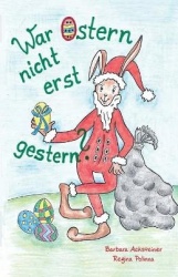 War Ostern nicht erst gestern?