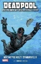 Deadpool: Der Söldner mit der großen Klappe 02 - Nächster Halt: Zombieville
