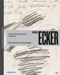 Bogomir Ecker:  - What the Photo Hides