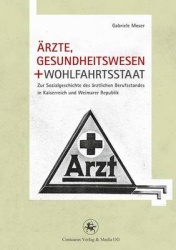Ärzte, Gesundheitswesen und Wohlfahrtsstaat : Zur Sozialgeschichte des ärztlichen Berufsstandes in Kaiserreich und