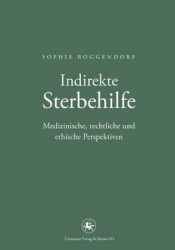 Indirekte Sterbehilfe : Medizinische, rechtliche und ethische Perspektiven