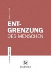Entgrenzung Des Menschen