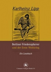 Berliner Friedenspfarrer und der Erste Weltkrieg - Ein Lesebuch