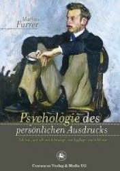 Psychologie des persönlichen Ausdrucks - Ich bin, wie ich mich bewege, mich pflege, mich kleide