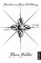 Chroniken von Chaos und Ordnung 01. Thorn Gandir