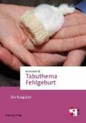Tabuthema Fehlgeburt