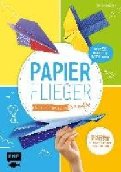Papierflieger - schneller, höher, weiter!