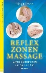 Reflexzonenmassage. Sanfte Selbstheilung von Kopf bis Fuß