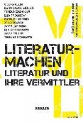 literaturmachen - Literatur und ihre Vermittler