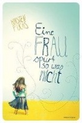 Eine Frau spürt sowas nicht