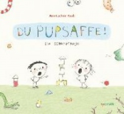 Du Pupsaffe!
