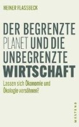 Der begrenzte Planet und die unbegrenzte Wirtschaft