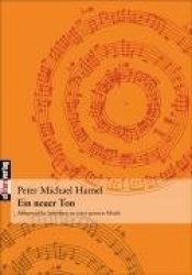 Ein neuer Ton - Ausgewählte Schriften zu einer ganzen Musik