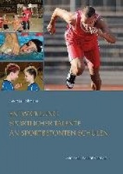 ENTWICKLUNG SPORTLICHER TALENTE AN SPORTBETONTEN SCHULEN