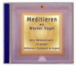 Meditieren mit Werner Vogel. Audio CD