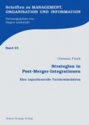 Strategien in Post-Merger-Integrationen - Eine Experimentelle Turniersimulation