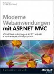 Webanwendungen mit ASP.NET MVC 4 - ASP.NET MVC im Einklang mit ASP.NET Web API, Entity Framework und JavaScript-APIs