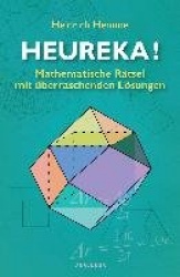 Heureka! Mathematische Rätsel mit überraschenden Lösungen
