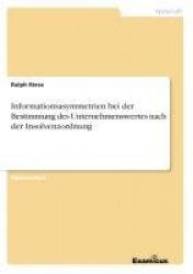 Informationsasymmetrien bei der Bestimmung des Unternehmenswertes nach der Insolvenzordnung
