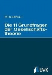 Die 11 Grundfragen der Gesellschaftstheorie