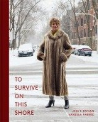 To Survive On This Shore - Photographs and Interviews with Transgender and Gender Nonconforming Older Adults
