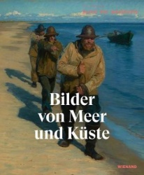 Bilder von Meer und Küste. 10 Jahre Museum Kunst der Westküste - Meisterwerke