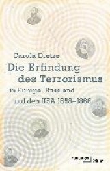 Die Erfindung des Terrorismus in Europa, Russland und den USA 1858-1866