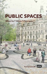 Public Spaces - What for? Wozu? Pourquoi?