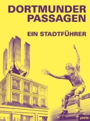 Dortmunder Passagen - Ein Stadtführer