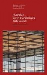 Flughafen Berlin Brandenburg Willy Brandt / Berlin Brandenburg Airport Willy Brandt