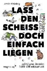 Lass den Scheiß doch einfach liegen