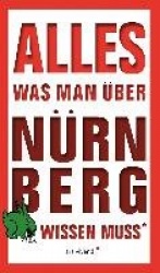 Alles, was manüber Nürnberg wissen muss