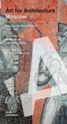 Moscow: Soviet Mosaics from 1935 to 1990 - Art for Architecture