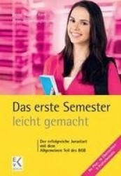 Das erste Semester – leicht gemacht. - Der erfolgreiche Jurastart mit dem Allgemeinen Teil des BGB.