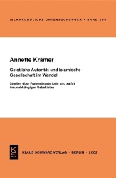 Geistliche Autorität und islamische Gesellschaft - Studien über Frauenälteste (otin und xalfa) im unabhängigen Usbekistan