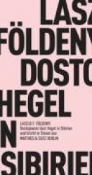 Dostojewskj liest in Sibirien Hegel und bricht in Tränen aus
