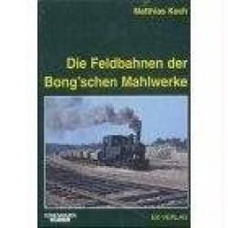 Die Feldbahnen der Bongschen Mahlwerke
