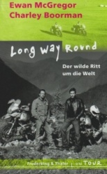 Long Way Round - Der wilde Ritt um die Welt