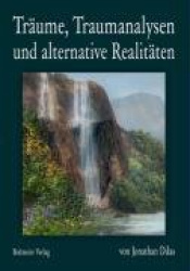 Träume, Traumanalysen und alternative Realitäten