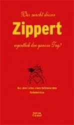 Was macht dieser Zippert eigentlich den ganzen Tag?