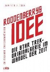 Roddenberrys Idee:  Die  Star Trek-Originalserie im Wandel der Zeit