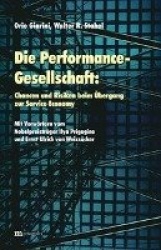 Die Performance-Gesellschaft: Chancen und Risiken beimÜbergang zur Service Economy