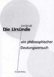 Die Ursünde - ein philosophischer Deutungsversuch