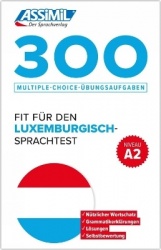 ASSiMiL 300 Multiple-Choice-Übungsaufgaben - Fit für den Luxemburgisch-Sprachtest  - Niveau A2