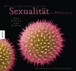 Die geheimnisvolle Sexualität der Pflanzen