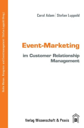 Event-Marketing im Customer Relationship Management - Kundenbindung durch den Einsatz von Marketing-Events