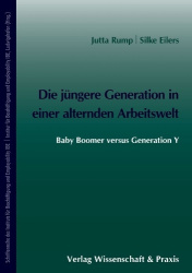 Die jüngere Generation in einer alternden Arbeitswelt. - Baby Boomer versus Generation Y.