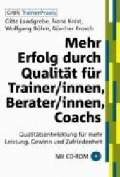 Mehr Erfolg durch Qualität für Trainer/innen, Berater/innen, Coachs